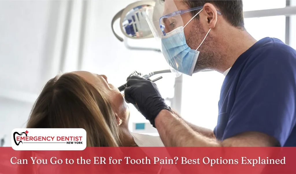 Can You Go to the ER for Tooth Pain Best Options Explained